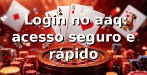⭐ Login no aaq: acesso seguro e rápido